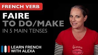 Faire to domake in 5 Main French Tenses [upl. by Dominique]