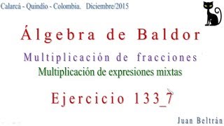 Multiplicación de fracciones Multiplicación de expresiones mixtas Baldor 1337 [upl. by Suirauqed]