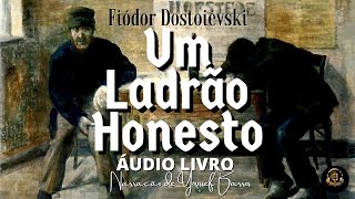 AUDIOLIVRO COMPLETO UM LADRÃO HONESTO [upl. by Buxton830]