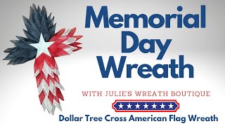 How to Make a Memorial Day Wreath  How to Make a Dollar Tree Cross Wreath American Flag Wreath [upl. by Adnilym]