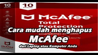 CARA MENGHAPUS ANTI VIRUS MCAFEE [upl. by Oirifrop]