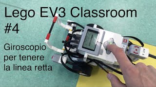 Lego EV3 Classroom 4  usare il giroscopio per tenere la linea retta [upl. by Greenfield]