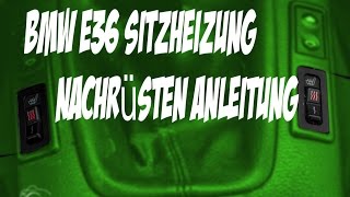 BMW E36 Sitzheizung Nachrüsten Anleitung [upl. by Nedyarb]