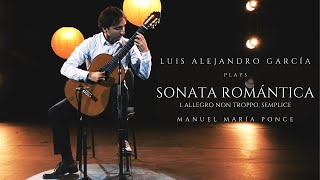 Luis Alejandro García guitar  MM Ponce Sonata Romántica  I Allegro non troppo semplice [upl. by Trammel213]