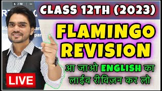 LIVE FLAMINGO CLASS 12 ENGLISH FULL REVISION  ALL CHAPTERSQUESTIONS  WATCH NOW WITH DEAR SIR [upl. by Eeloj110]