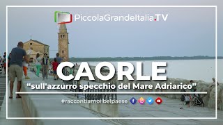 Caorle  Piccola Grande Italia [upl. by Alletsyrc]