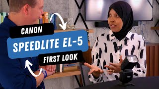 Canon Speedlite EL5  First Look with Mehdia Mehtal [upl. by Jamieson]