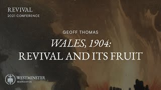 Wales 1904 Revival and its Fruit  Geoff Thomas [upl. by Gordie85]