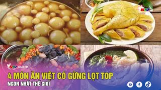 4 món ăn Việt có gừng lọt top ngon nhất thế giới [upl. by Inalawi]