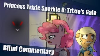 Blind Commentary Princess Trixie Sparkle 6 Trixies Gala [upl. by Coit]