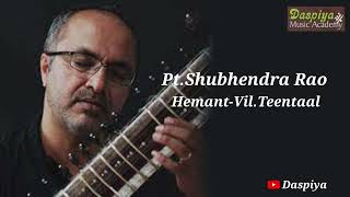 PT SHUBHENDRA RAO  RAAG HEMANT  VILAMBIT  TEENTAL  SITAR RECITAL [upl. by Dlorah]