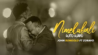 NIMEKUBALI WITO WAKO John songolo Ft Zoravo [upl. by Kinimod]