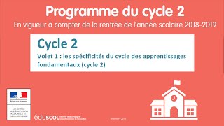 1 Spécificités cycle des apprentissages fondamentaux  Programme cycle 2 CPCE1CE22018 pages 23 [upl. by Ahsika]