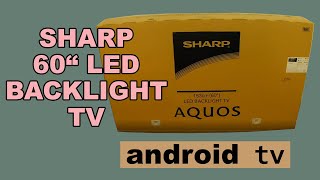 Sharp Aquos 60quot android tv 4TC60BK1X Unboxing and Review [upl. by Yendys]