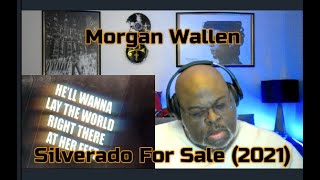 Ive Got Er All Cleaned up  Morgan Wallen  Silverado For Sale 2021 1st Time Reaction [upl. by Damle]