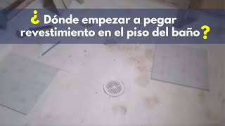 ¿Dónde empiezo a instalar revestimiento en el piso del baño [upl. by Sebastian552]