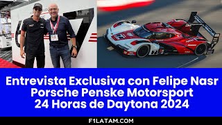 Entrevista Exclusiva con Felipe Nasr  Porsche Penske Motorsport  Previo 24 Horas de Daytona 2024 [upl. by Conroy]