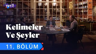 Kelimeler ve Şeyler  11 Bölüm [upl. by Enomal]