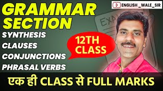 Grammar Section Class 12 One Shot  Synthesis Clauses Conjunctions Phrasal verbs Rbse Class 12 [upl. by Ocram683]