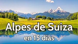 📌 ALPES SUIZOS en 15 días Las Montañas más Bonitas de Europa 🟢 GUÍA DE VIAJE 4K  Suiza [upl. by Eneleoj459]