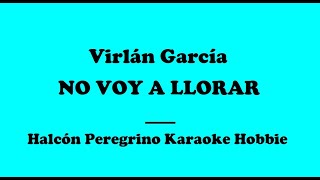 Karaoke  Virlán García  No voy a llorar [upl. by Ratib]