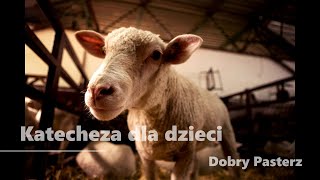 Katecheza dla dzieci  Dobry Pasterz [upl. by Lachus]