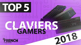 Top 5 Des Claviers Gamer 2018 [upl. by Benco]