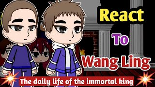 React To Wang Ling  The Daily Life of the Immortal King [upl. by Eseuqcaj]