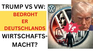 Trump vs VW Zerbricht Deutschlands AutoIndustrie [upl. by Ranite]