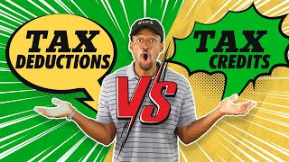 Tax Credits vs Tax Deductions What is the Difference and Which is Better [upl. by Pestana]