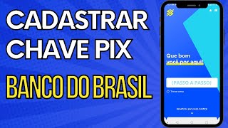 VEJA como cadastrar chave PIX no Banco do Brasil [upl. by Assel985]