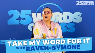 Youll Never Guess RavenSymonés GoTo Mood Booster  25 Words or Less Game Show [upl. by Grof819]