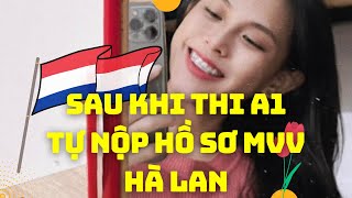 Sau Khi Thi Tiếng Hà Lan A1  Tự Chuẩn Bị Nộp Đơn Bảo Lãnh MVV [upl. by Newol543]