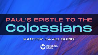 Colossians 1120  The Person and Work of Jesus Christ [upl. by Ikim]