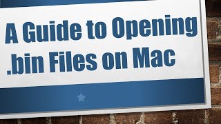 A Guide to Opening bin Files on Mac [upl. by Anchie]