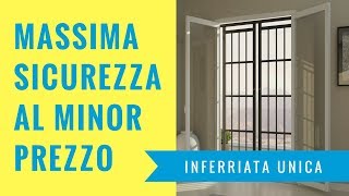 Inferriata Unica  Massima Sicurezza al Minor Prezzo [upl. by Mushro]