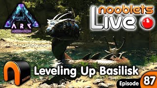 ARK Aberration LEVELING BASILISK Nooblets Live Ep87 [upl. by Ennayelsel42]