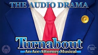 Turnabout An Ace Attorney Musical Full Audio Drama [upl. by Dacey]