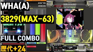 WHAA 3829MAX63歷代24 FULL COMBO [upl. by Oeht425]