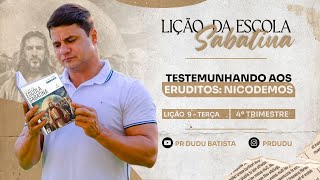 Lição da Escola Sabatina Terça 28112023 quotTestemunhando aos Eruditos Nicodemosquot com Pr Dudu [upl. by Ahk854]