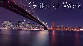 Guitar at Work  Smooth Jazz Guitar  Chillout Ambient Music for Office Coworking amp Afterwork [upl. by Christos]