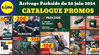 catalogue LIDL parkside dès mercredi 26 juin 2024 ✅ Arrivage bricolage soldes 🔥 Deals SilverCrest [upl. by Mur]