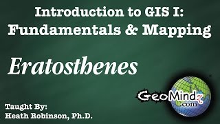 Eratosthenes and Determining the Size of the Earth GIS Fundamentals and Mapping 3 [upl. by Erodaeht507]