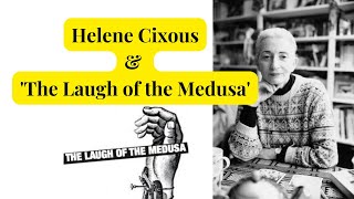 Helene Cixous and The Laugh of the Medusa French Feminism Poststructuralist feminism [upl. by Enohs]