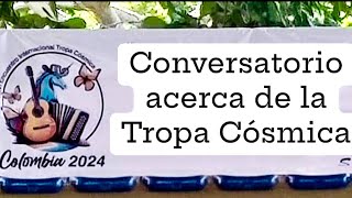 Conversatorio sobre la Tropa Cósmica Ariel Till Agosto 2024 Santa Marta Colombia [upl. by Berthe]