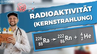 Radioaktivität  Grundlagen Physik  Physik für Mediziner [upl. by Holsworth]