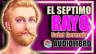 📚 EL SEPTIMO RAYO SAINT GERMAIN AUDIOLIBRO COMPLETO [upl. by Oicnaneb]