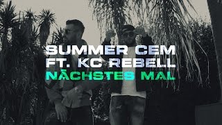 KC Rebell x Summer Cem  NÄCHSTES MAL [upl. by Oramlub381]