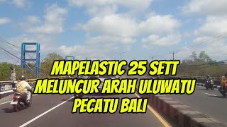 Mapelastic 25 sett meluncur ke arah uluwatu pecatu bali ‼️ [upl. by Nakada425]