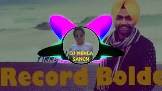 RECORD BOLDE AMMY VIRK REMIX BY DJ MEHLA SANCH [upl. by Runkle]